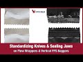 Standardizing Knives & Sealing Jaws on Flow Wrappers & Vertical FFS Baggers