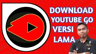 CARA DOWNLOAD APLIKASI YOUTUBE GO VERSI LAMA