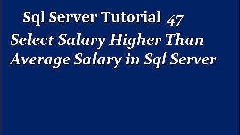 Select Salary Greater Than Average Salary in Sql Server