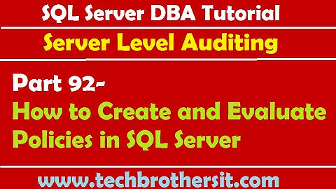 SQL Server DBA Tutorial 92-How to Create and Evaluate Policies in SQL Server