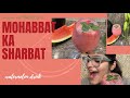 Mohabbat ka sharbat waterrmelon drink sangrias and shallots ep07  sakshi saraf 