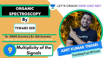 Multiplicity of the Signals | Organic Spectroscopy | CSIR-UGC NET | Amit Kumar Tiwari