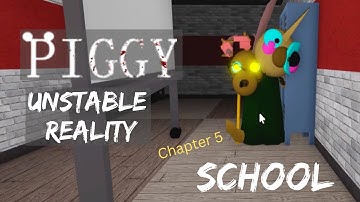HOW TO ESCAPE  PIGGY: UNSTABLE REALITY CHAPTER 5 - SCHOOL- Roblox - Official Reaction and gameplay
