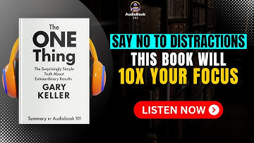 FOCUS On What Truly Matters | THE ONE THING Audiobook Summary in English