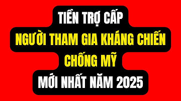 Tiền Trợ Cấp Quân Nhân Kháng Chiến Chống Mỹ Mới Nhất 2025