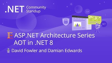 ASP.NET Community Standup - ASP.NET Architecture Series: AOT in .NET 8
