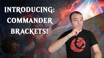 What Are Commander Brackets?? System Rundown and Q&A! | Magic: The Gathering MTG