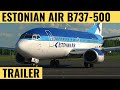 ESTONIAN AIR B737-500 | TRAILER | Cockpit Video | Flightdeck Action | Flights In The Cockpit