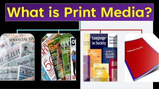 What is Print Media? Definition of Print Media, Types of Media, Examples of Print Media Media (L-2)