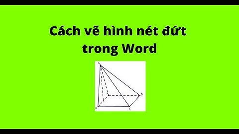 Cách vẽ hình nét đứt trong Word
