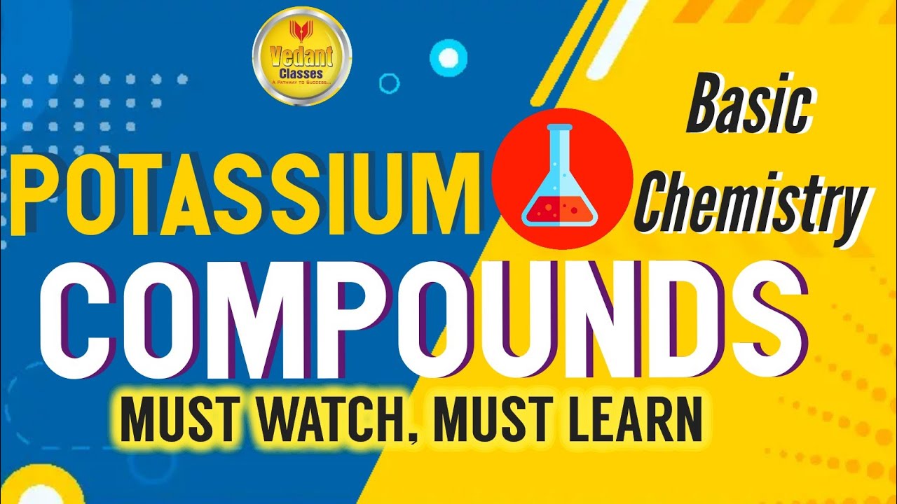 Basic Chemistry Compounds | POTASSIUM COMPOUNDS | Important Concept for Chemistry | Learn Ions