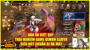 ღ  DẤU ẤN DIỆT QUỶ  ★  30 PHÚT TRẢI NGHIỆM GAME DEMON SLAYER SIÊU HOT CHUẨN BỊ RA MẮT 💥