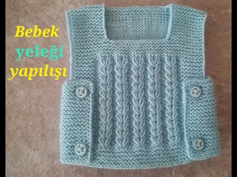 bebek yeleği yapılışı ( baştan sona sesli anlatım)