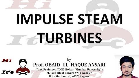 Impulse Steam Turbines | Lecture 13| Power Engineering Lecture Series I