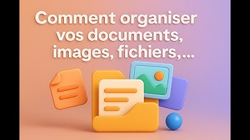 Comment bien organiser ses documents, images, fichiers, ...