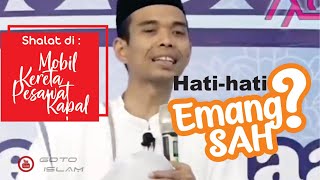 Apakah sah Shalat di KENDARAAN ? (Mobil-  Pesawat - Kapal - Kereta ) Ustadz Abdul Somad