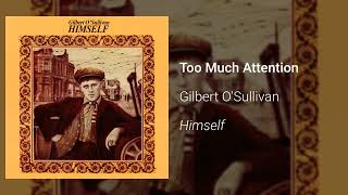 Gilbert O&#39;Sullivan - Too Much Attention (Official Audio)