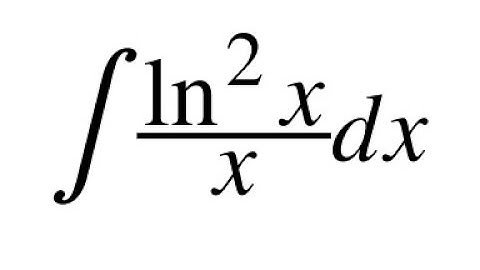 How to Integrate (ln(x))² ⁄ x | U-Substitution for Logarithmic Powers