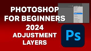 Photoshop for Beginners - Lesson 9 - Adjustment Layers