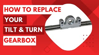 How to Easily Replace a Tilt & Turn Gearbox | UPVC Windows