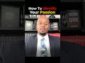 How To Identify Your Passion