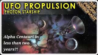 UFO Propulsion! Antimatter Photon Starship!! Alpha Centauri in less than two years?!