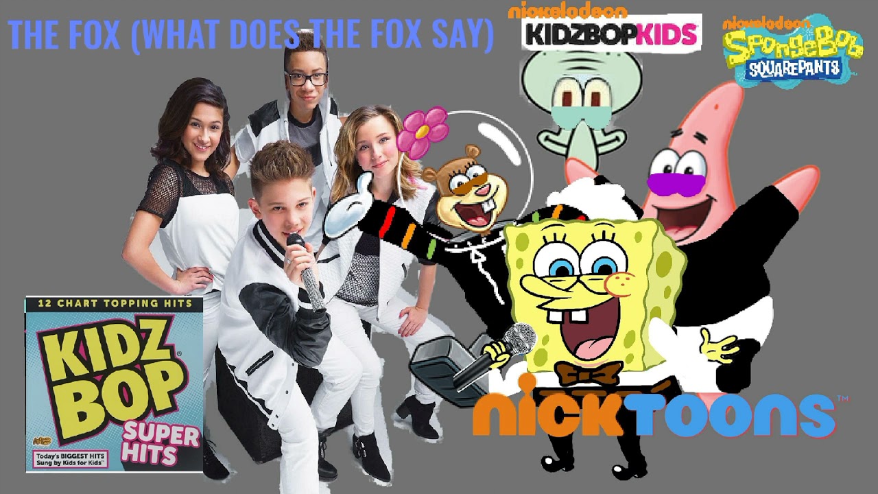 What Does The Fox Say Kidz Bop Lyrics KIDZ BOP Kids & SPONGEBOB SQUAREPANTS - The Fox (What Does The Fox Say