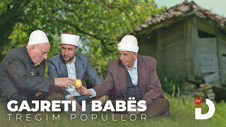 Tregim popullor - Gajreti i babës  (Official Video 4K)