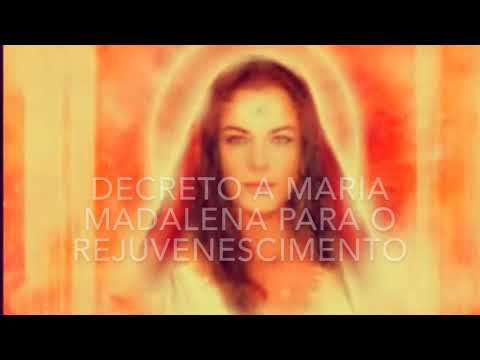 DECRETO A MARIA MADALENA PARA O REJUVENESCIMENTO