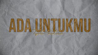 Tyok Satrio - Ada Untukmu (Visualizer Lyric Video Acoustic Version)