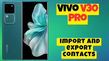 Vivo V30 Pro Contacts import And Export settings || How to import and export contacts