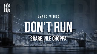 2Rare feat. NLE Choppa - Don't Run | Lyrics