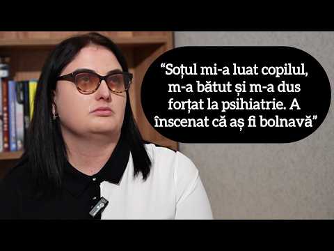 “Soțul mi-a luat copilul, m-a bătut și m-a dus forțat la psihiatrie. A înscenat că aș fi bolnavă”