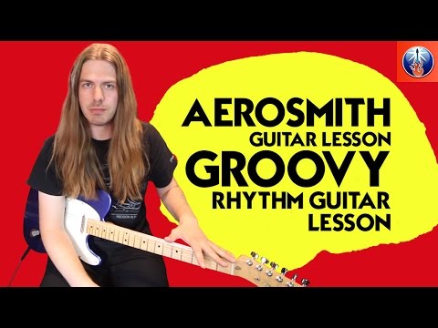 Aerosmith Guitar Lesson - Groovy Rhythm Guitar Lesson