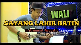 SAYANG LAHIR BATIN - WALI BAND COVER ACOUSTIC ( Instrument )