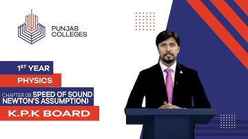 PGC lectures-Inter Part 1-KPK Board-Physics-Chapter 8-Speed of sound (Newton’s Assumption)