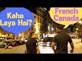 French Canada - When he took me to the French Canadian City - Montreal