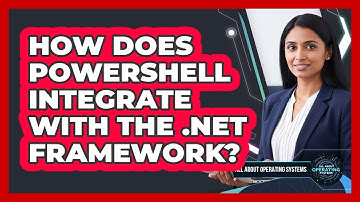 How Does PowerShell Integrate With The .NET Framework? - All About Operating Systems