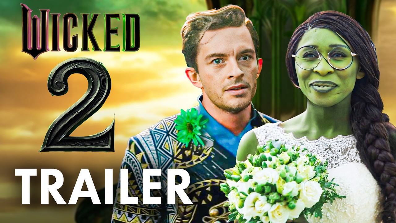 Wicked Part 2 Trailer 2025 CRAZY Spoilers First Look YouTube 