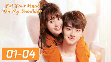ENG SUB | Put Your Head On My Shoulder | EP01-04 | 致我们暖暖的小时光 | Xing Fei, Lin Yi