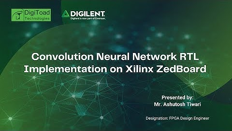 Webinar - Convolution Neural Network RTL Implementation on Xilinx ZedBoard