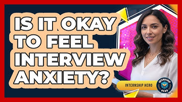 Is It Okay To Feel Interview Anxiety?