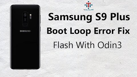 Samsung S9 Plus Bootloop Fix _ Firmware Flashing