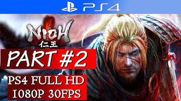 Nioh - Alpha Demo - Gameplay Walkthrough Part 2 - No Commentary PS4 Gameplay