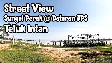 TELUK INTAN - Street View to Sungai Perak @ Dataran JPS