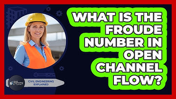What Is The Froude Number In Open Channel Flow?