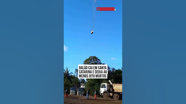 Balão cai em Santa Catarina e deixa ao menos oito mortos