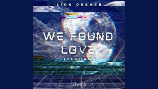 Download Lagu Lion Dreher - We Found Love (Techno Version) MP3