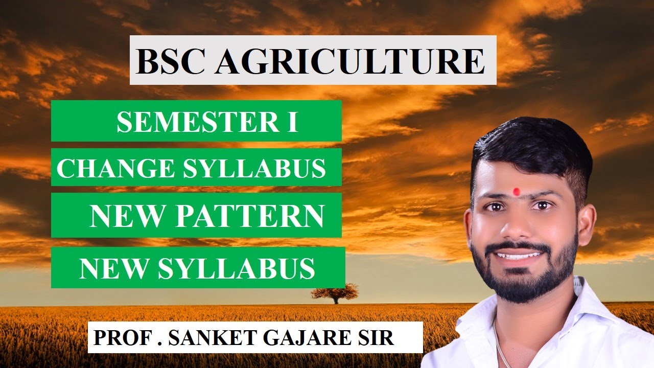 BSC AGRICULTURE - SEMESTER I | CHANGE SYLLABUS | NEW PATTERN | NEW ...