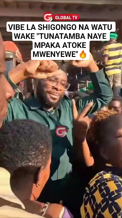 👏VIBE LA SHIGONGO NA WATU WAKE - 'TUNATAMBA NAYE MPAKA ATOKE MWENYEWE'🔥🙏 #globaltv #shigongo #live